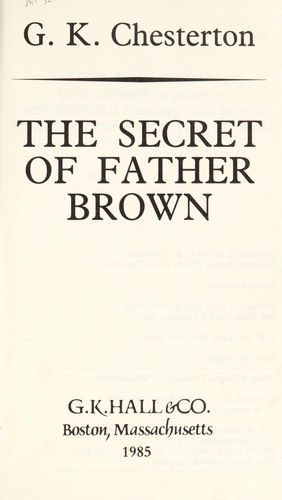 G. K. Chesterton: The secret of Father Brown (1985, G.K. Hall)