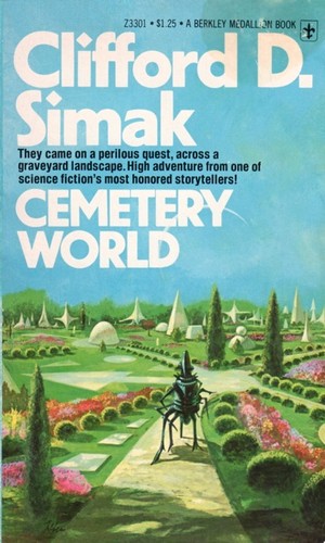 Clifford D. Simak: Cemetary World (1976, Berkley)