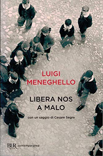 Luigi Meneghello: Libera nos a malo (Paperback, 2007, Biblioteca Universale Rizzoli)