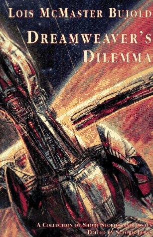 Lois McMaster Bujold: Dreamweaver's dilemma (EBook, 1995, NESFA Press)