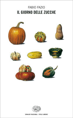 Fabio Fazio: Il giorno delle zucche (Paperback, Italian language, 2003, Einaudi)