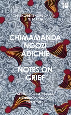 Chimamanda Ngozi Adichie: Notes on Grief (2021, HarperCollins Publishers Limited)