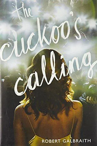 J.K. Rowling, Robert Galbraith: The Cuckoo's Calling (Cormoran Strike, #1) (2013)