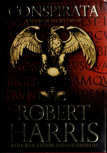 Harris, Robert: Conspirata (2010, Simon & Schuster)