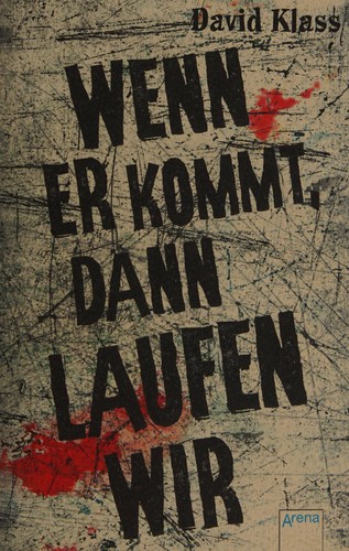 David Klass: Wenn er kommt, dann laufen wir (Hardcover, German language, 2008, Arena)