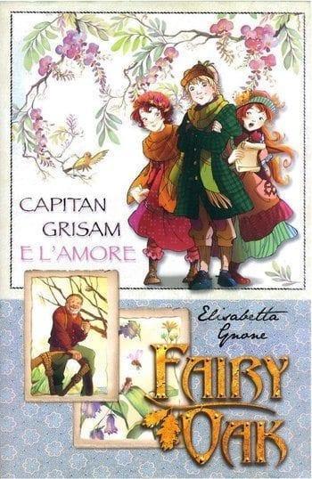 Elisabetta Gnone: Capitan Grisam e l'amore. Fairy Oak (Hardcover, De Agostini)