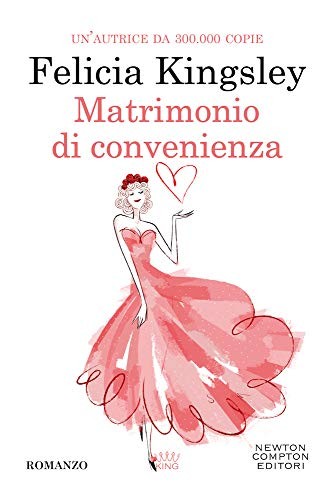 Felicia Kingsley: Matrimonio di convenienza (Paperback, Italiano language, 2020, Newton Compton Editori)