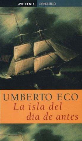 Umberto Eco: La isla del dia de antes (Paperback, Spanish language, Debols!llo)