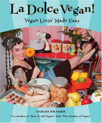 Sarah Kramer: La Dolce Vegan! (Paperback, Arsenal Pulp Press)