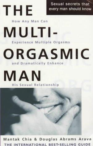 Mantak Chia, Douglas Abrams: The Multi Orgasmic Man (Paperback, HarperCollins Publishers Ltd)