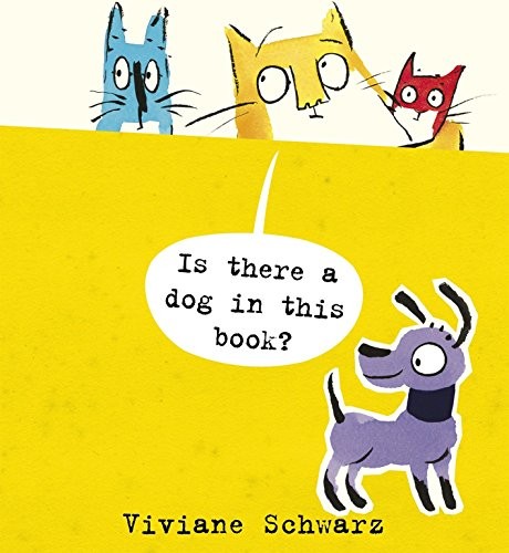 Viviane Schwarz: Is There a Dog in This Book? (Candlewick)