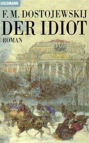 Fyodor Dostoevsky: Der Idiot (Paperback, German language, Goldmann)