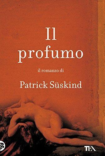 Patrick Süskind: Il profumo (Italian language, 2010, TEA)