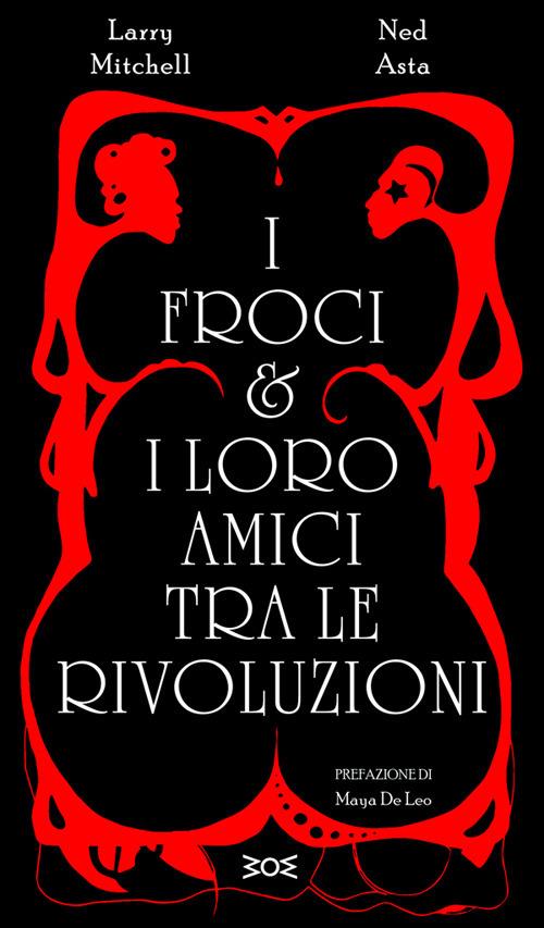 Larry Mitchell, Ned Asta: I froci e i loro amici tra le rivoluzioni (italiano language, WoM)
