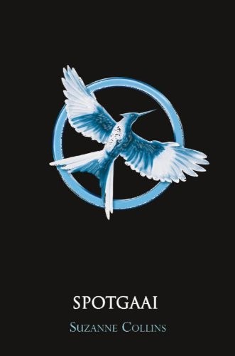 Suzanne Collins: Spotgaai: van De Hongerspelen (Dutch Edition) (UNIEBOEK | HET SPECTRUM)