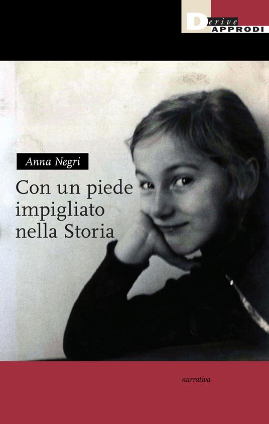 Anna Negri: Con un piede impigliato nella storia (Paperback, Italiano language, 2023, DeriveApprodi)
