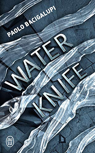 Paolo Bacigalupi, Sara Doke: Water Knife (Paperback, J'AI LU)