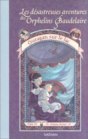Lemony Snicket: Ouragan Sue LA Lac (Series Of Unfortunate Events (French)) (Paperback, French language, Distribooks)