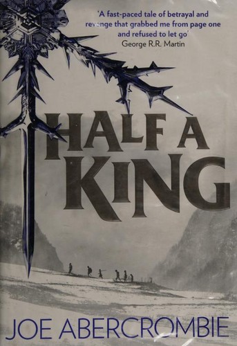 Joe Abercrombie: Half a King (2014, Harper Voyager)