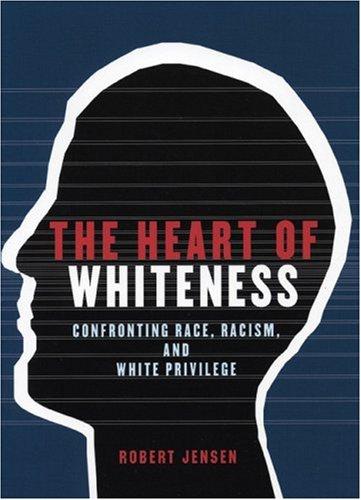 Jensen, Robert: The Heart of Whiteness (Paperback, City Lights Books)