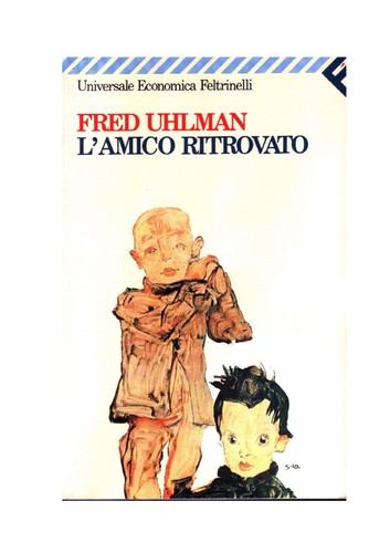 Fred Uhlman: L' amico ritrovato (Italian language, 1991, Feltrinelli)