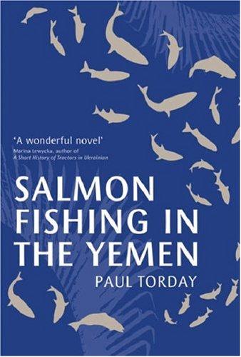 Paul Torday: Salmon Fishing in the Yemen (Hardcover, Weidenfeld & Nicolson, Orion Publishing Group, Limited)