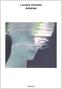 Laura Pugno: Sirene (Paperback, Italian language, 2007, Einaudi)