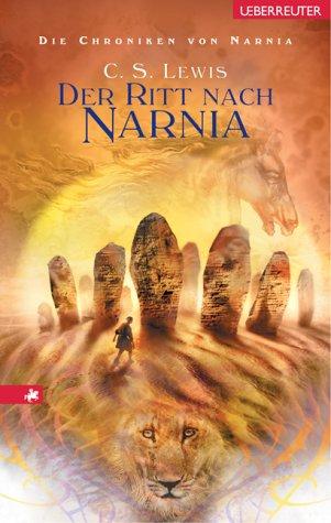 C. S. Lewis: Die Chroniken von Narnia 03. Der Ritt nach Narnia. (Hardcover, German language, Ueberreuter)