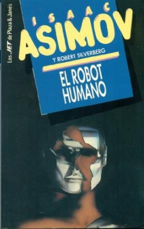 Isaac Asimov, Robert Silverberg: El robot humano (1994, Plaza & Janes)