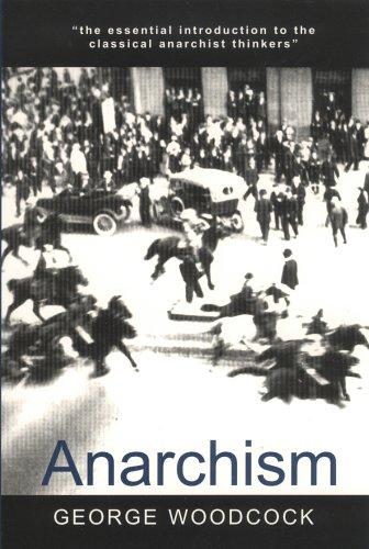 George Woodcock: Anarchism (2004, Broadview)