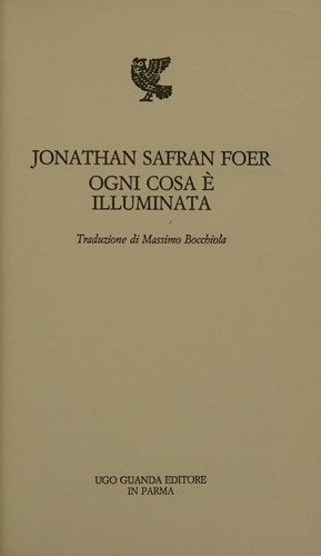 Jonathan S. Foer: Ogni cosa è illuminata (2002, Guanda)