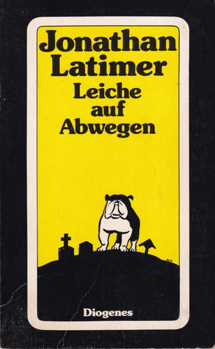 Jonathan Latimer: Leiche auf Abwegen (German language, 1988, Diogenes)