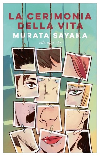 Sayaka Murata: La cerimonia della vita (Paperback, Italiano language, 2023, Edizioni E/O)