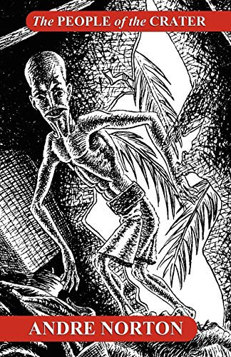 Andre Norton: The People of the Crater (Paperback, 2009, Wildside Press)