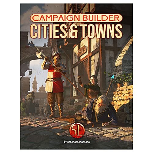 Scott Gable, Richard Green, Sarah Madsen, Sebastian Rombach, Tim Hitchcock: Campaign Builder - Cities and Towns (2023, Kobold Press)