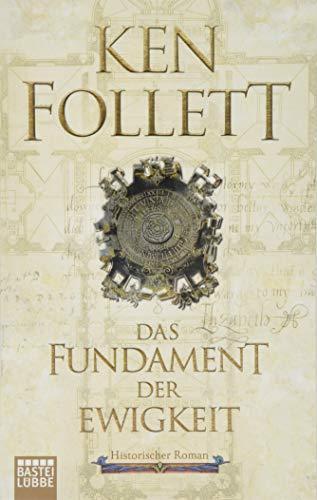 Ken Follett: Das Fundament der Ewigkeit (German language, 2019, Bastei Lübbe)