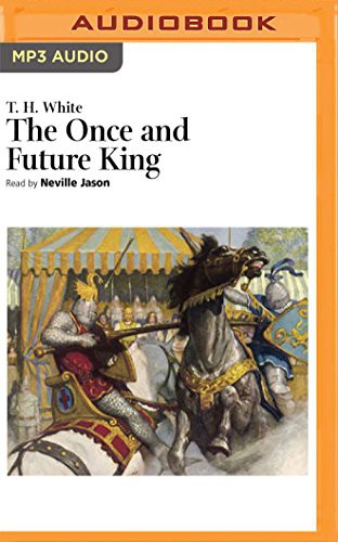 Neville Jason, T. H. White: The Once and Future King (AudiobookFormat, Naxos AudioBooks on Brilliance Audio)