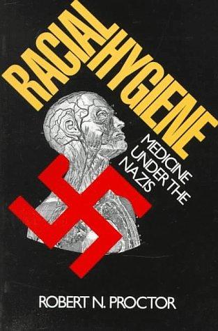 Proctor, Robert: Racial hygiene (1988, Harvard University Press)