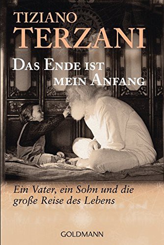 Folco Terzani, Tiziano Terzani: Das Ende ist mein Anfang (German language, 2008, Goldmann, Spiegel-Buchverl.)