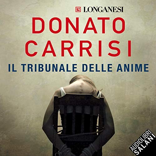 Donato Carrisi: Il tribunale delle anime (AudiobookFormat, Italian language, 2011, Salani)