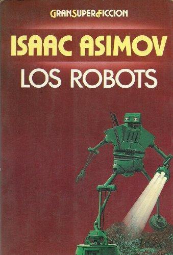 Harlan Ellison, Isaac Asimov, Mark Zug: Los robots (Spanish language, 1986, Ediciones Martinez Roca S.A.)