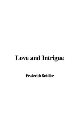 Friedrich Schiller: Love And Intrigue (Hardcover, IndyPublish.com)
