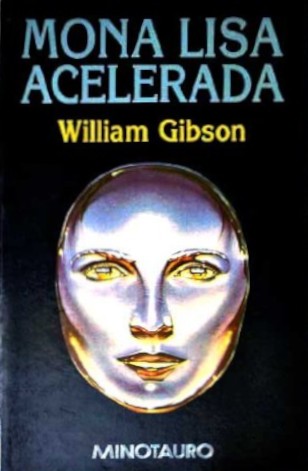 William Gibson (unspecified): Mona Lisa Acelerada (Paperback, Spanish language, Minotauro)