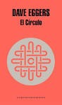 Dave Eggers, Dave Eggers: El circulo (Paperback, Spanish language, 2014, Random House)