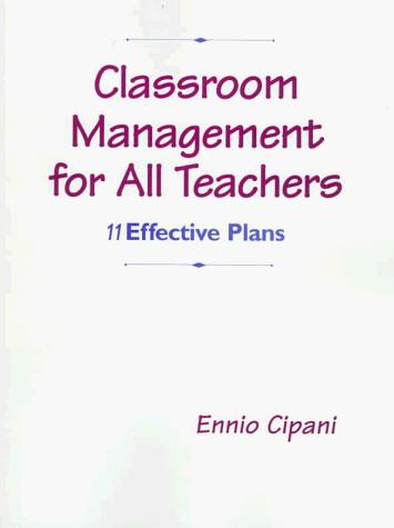 Ennio Cipani: Classroom management for all teachers (1998, Merrill)