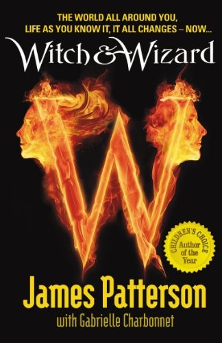 James Patterson: Witch & Wizard. James Patterson with Gabrielle Charbonnet (Paperback, Young Arrow)