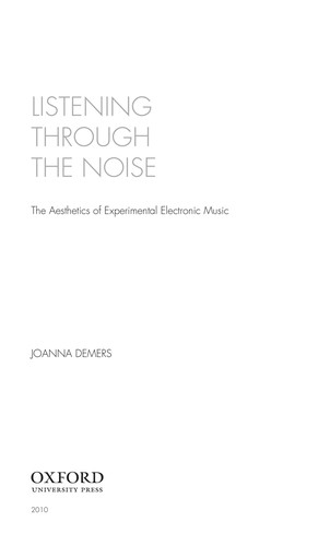 Joanna Teresa Demers: Listening through the noise (2010, Oxford University Press)