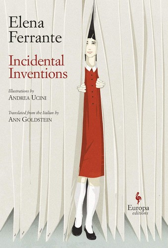 Ann Goldstein, Elena Ferrante, Andrea Ucini: Incidental Inventions (2019, Europa Editions, Incorporated)