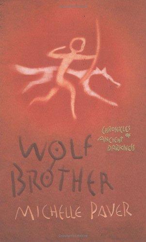 Michelle Paver: Wolf Brother (Chronicles of Ancient Darkness) (Hardcover, Orion Children's Books (an Imprint of The Orion Publishing Group Ltd ))