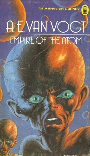 A. E. van Vogt: Empire of the Atom (1975)